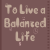 To Live a Balanced Life